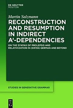 Reconstruction and Resumption in Indirect A‘-Dependencies