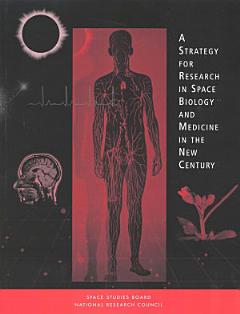 A Strategy for Research in Space Biology and Medicine into the Next Century