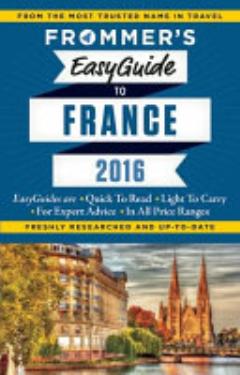 Frommer\'s EasyGuide to France 2016