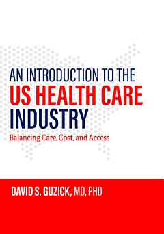 An Introduction to the US Health Care Industry