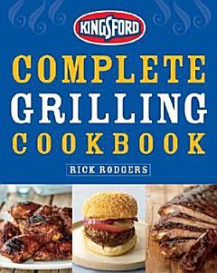 Kingsford Complete Grilling Cookbook