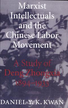 Marxist Intellectuals and the Chinese Labor Movement