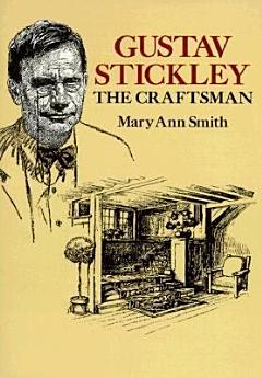 Gustav Stickley, the Craftsman