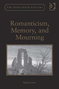 Romanticism, Memory, and Mourning