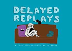 Delayed Replays