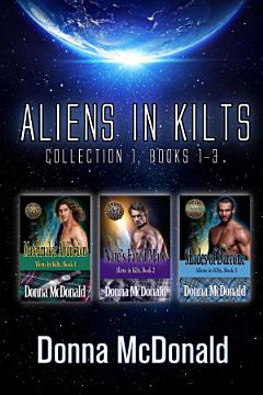 Aliens In Kilts, Collection 1, Books 1-3