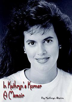 In Kathryn\'s Korner: A Memoir