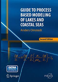 Guide to Process Based Modeling of Lakes and Coastal Seas