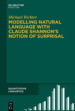 Modelling Natural Language with Claude Shannon’s Notion of Surprisal