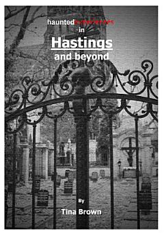 Haunted Experiences in Hastings and Beyond