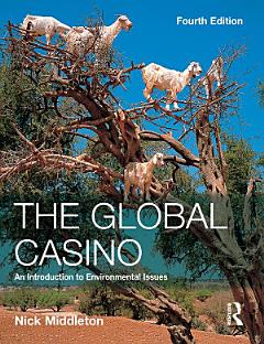 The Global Casino: An Introduction to Environmental Issues, Fourth Edition