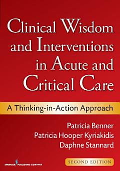 Clinical Wisdom and Interventions in Acute and Critical Care, Second Edition