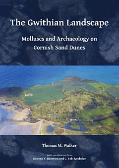 The Gwithian Landscape: Molluscs and Archaeology on Cornish Sand Dunes