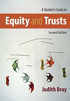 A Student\'s Guide to Equity and Trusts