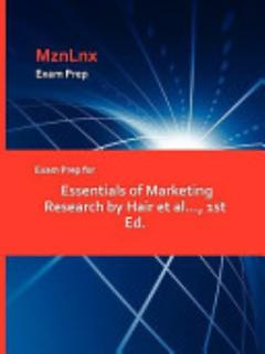 Exam Prep for Essentials of Marketing Research by Hair Et Al..., 1st Ed.