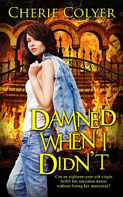 Damned When I Didn\'t