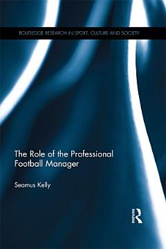 The Role of the Professional Football Manager