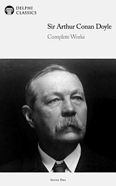 Delphi Complete Works of Sir Arthur Conan Doyle (Illustrated)