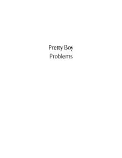 Pretty Boy Problems