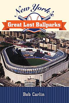 New York\'s Great Lost Ballparks