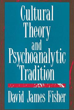 Cultural Theory and Psychoanalytic Tradition