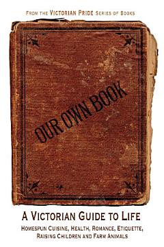 Our Own Book - A Victorian Guide to Life