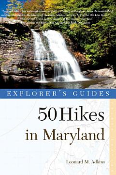 Explorer\'s Guide 50 Hikes In Maryland Third Edition