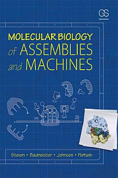 Molecular Biology of Assemblies and Machines