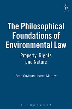 The Philosophical Foundations of Environmental Law