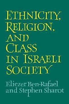 Ethnicity, Religion and Class in Israeli Society