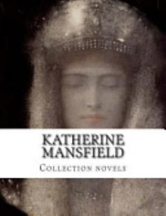 Katherine Mansfield, Collection Novels