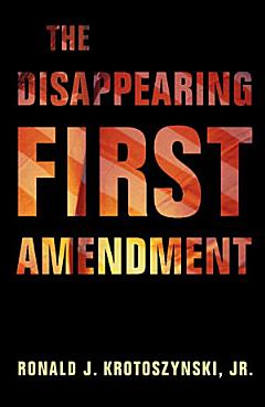 The Disappearing First Amendment