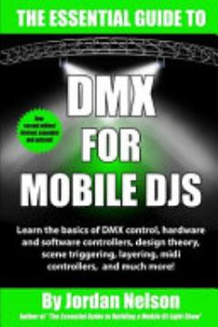 DMX for Mobile Djs: The Essential Guide (Second Edition)