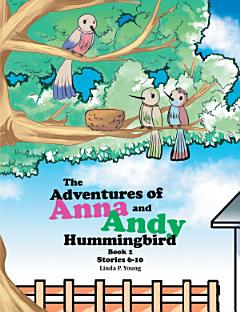 The Adventures of Anna and Andy Hummingbird