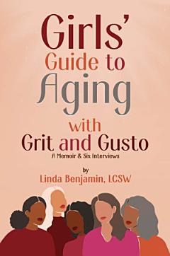 Girls\' Guide to Aging with Grit and Gusto