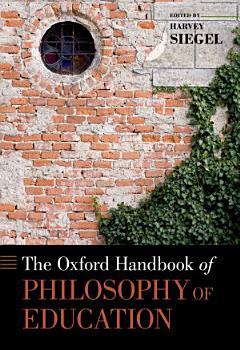 The Oxford Handbook of Philosophy of Education