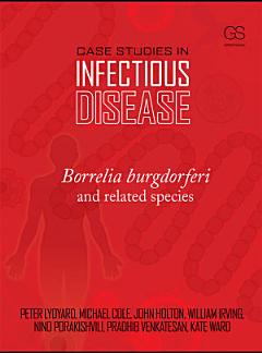 Case Studies in Infectious Disease: Borellia Burgdorferi and Related Species