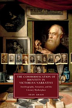 Autobiography, Sensation, and the Commodification of Identity in Victorian Narrative