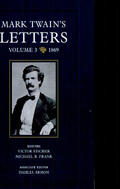 Mark Twain\'s Letters, Volume 3