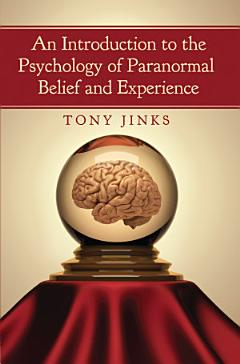 An Introduction to the Psychology of Paranormal Belief and Experience