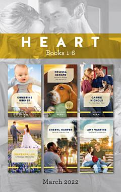 Heart Box Set Mar 2022/First Comes Baby.../Home is Where the Hound Is/The Hero Next Door/A Marriage of Benefits/Second Chance Love/The She