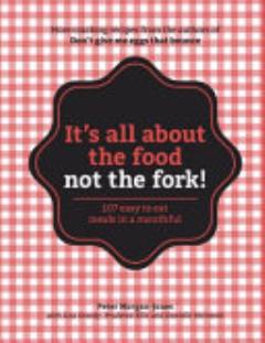 It\'s All about the Food Not the Fork!