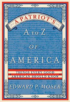 A Patriot\'s A to Z of America