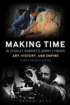 Making Time in Stanley Kubrick\'s Barry Lyndon