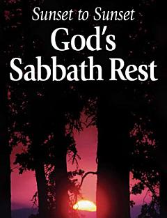 Sunset to Sunset: God\'s Sabbath Rest