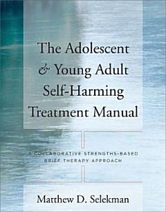 The Adolescent and Young Adult Self-harming Treatment Manual