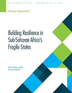 Building Resilience in Sub-Saharan Africa\'s Fragile States