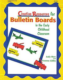 Creative Resources for Bulletin Boards in the Early Childhood Classroom