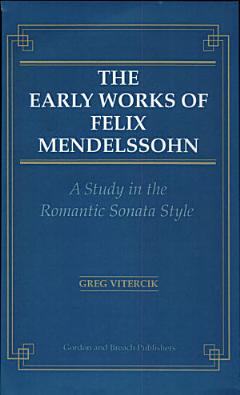 The Early Works of Felix Mendelssohn