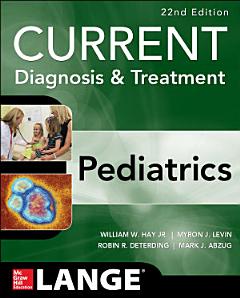 CURRENT Diagnosis and Treatment Pediatrics, Twenty-Second Edition